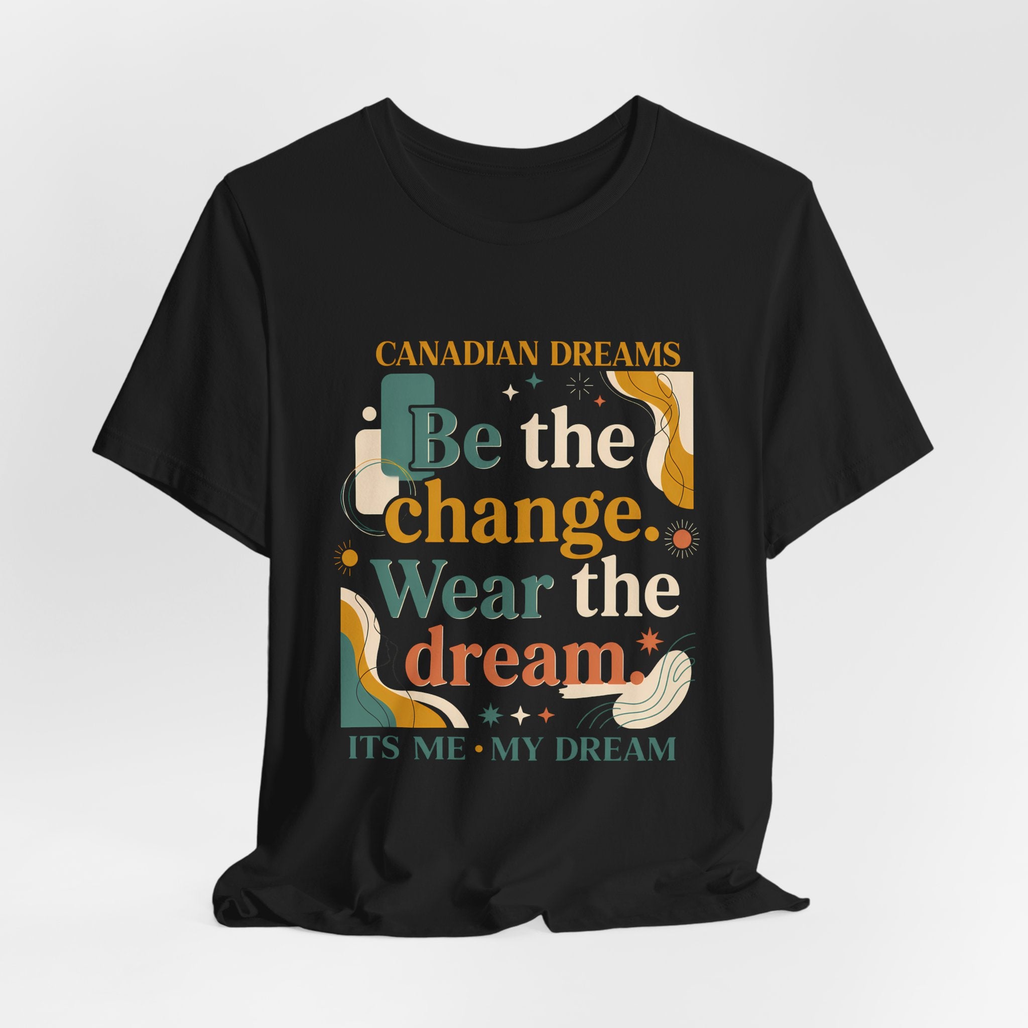 Be the Change T-Shirt | Canadian Dreams Conscious Living Tee