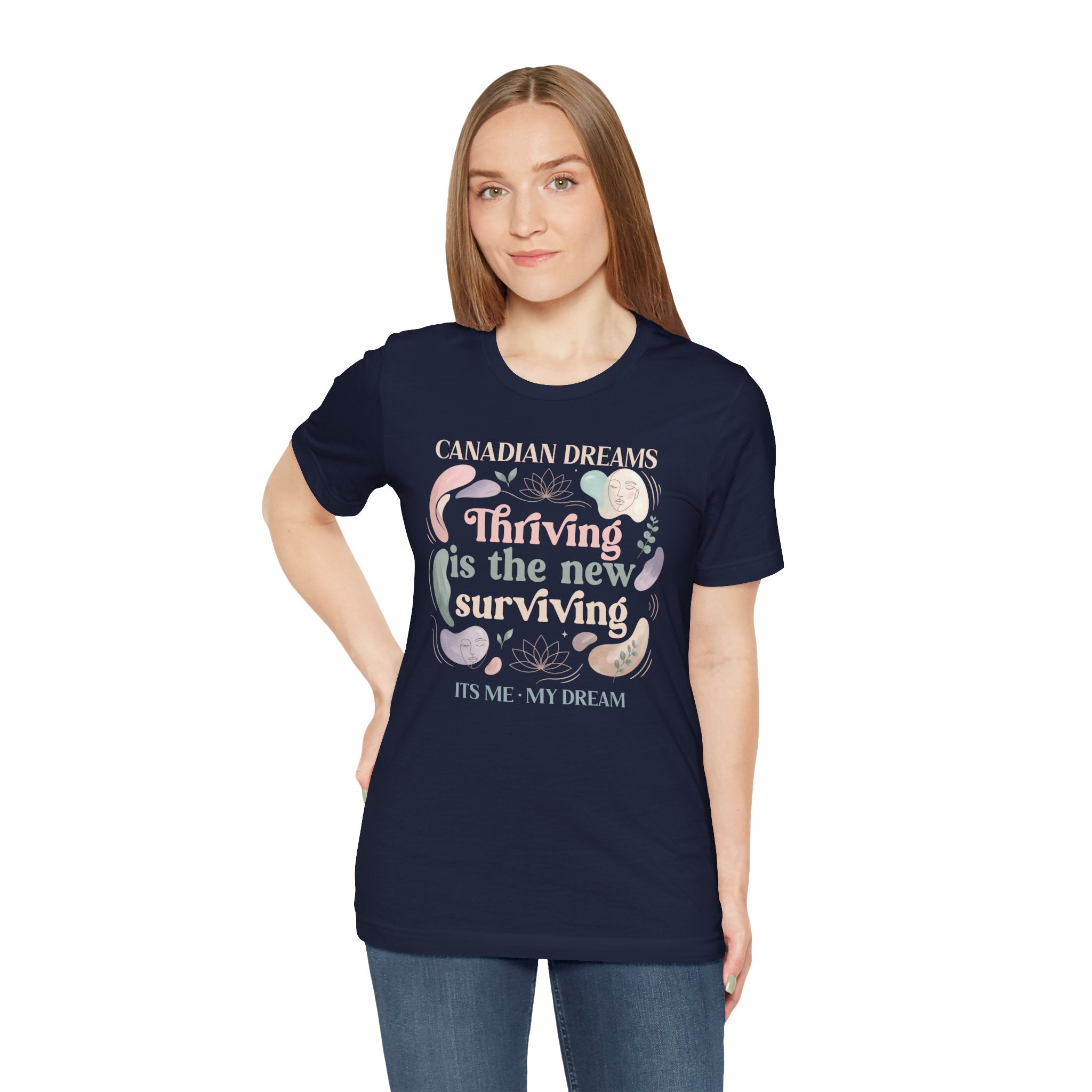 Thriving Is the New Surviving T-Shirt | Canadian Dreams Millennial Graphic Tee