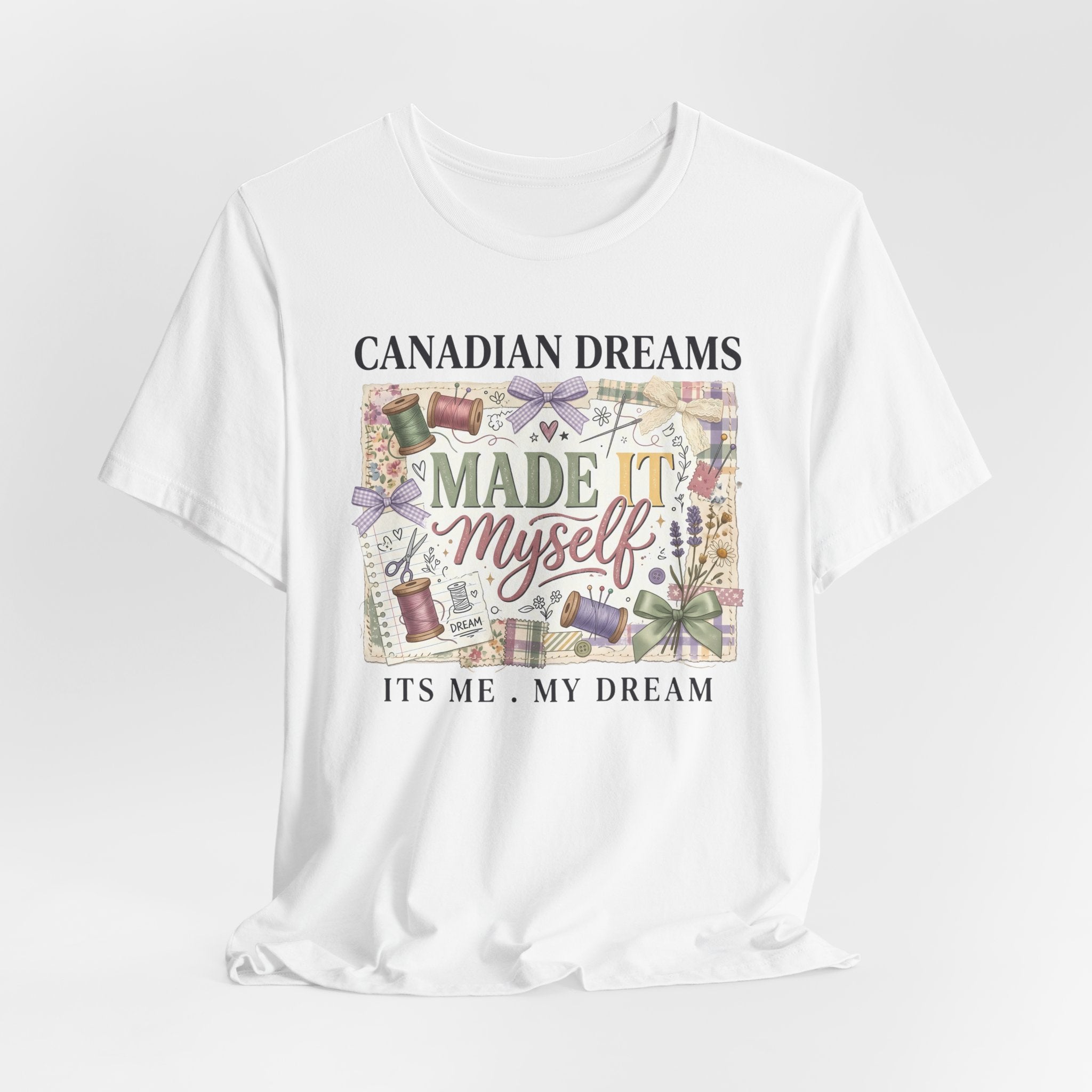 Canadian Dreams "Made It Myself" T-Shirt