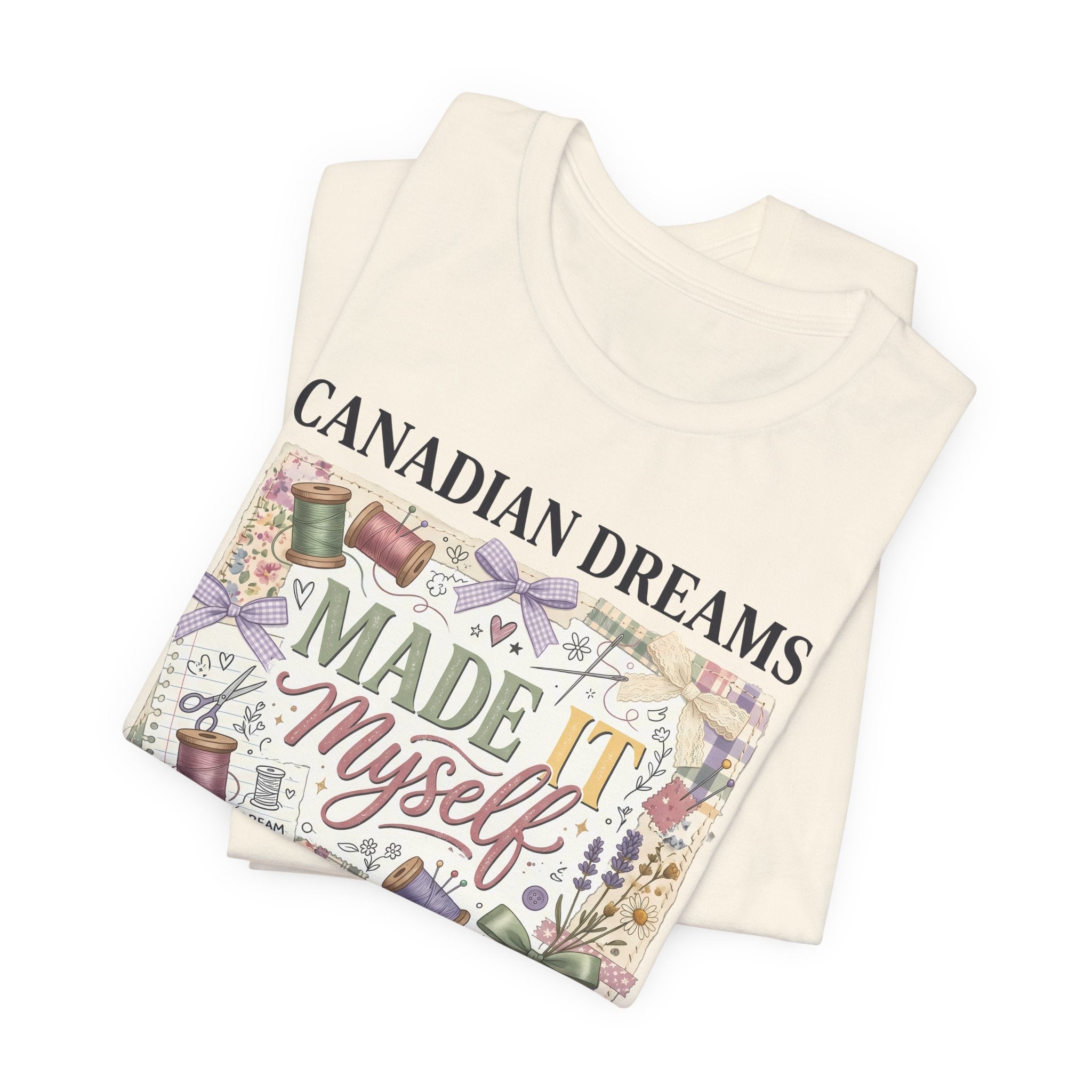 Canadian Dreams "Made It Myself" T-Shirt