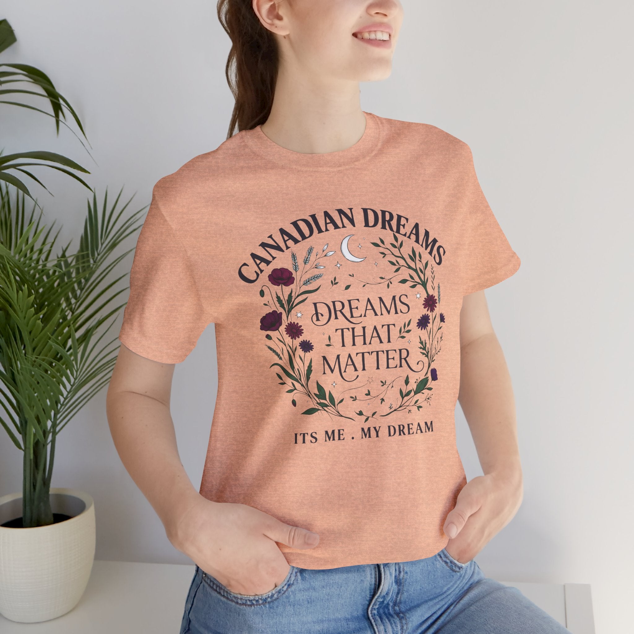 Canadian Dreams T‑Shirt — "Dreams That Matter"