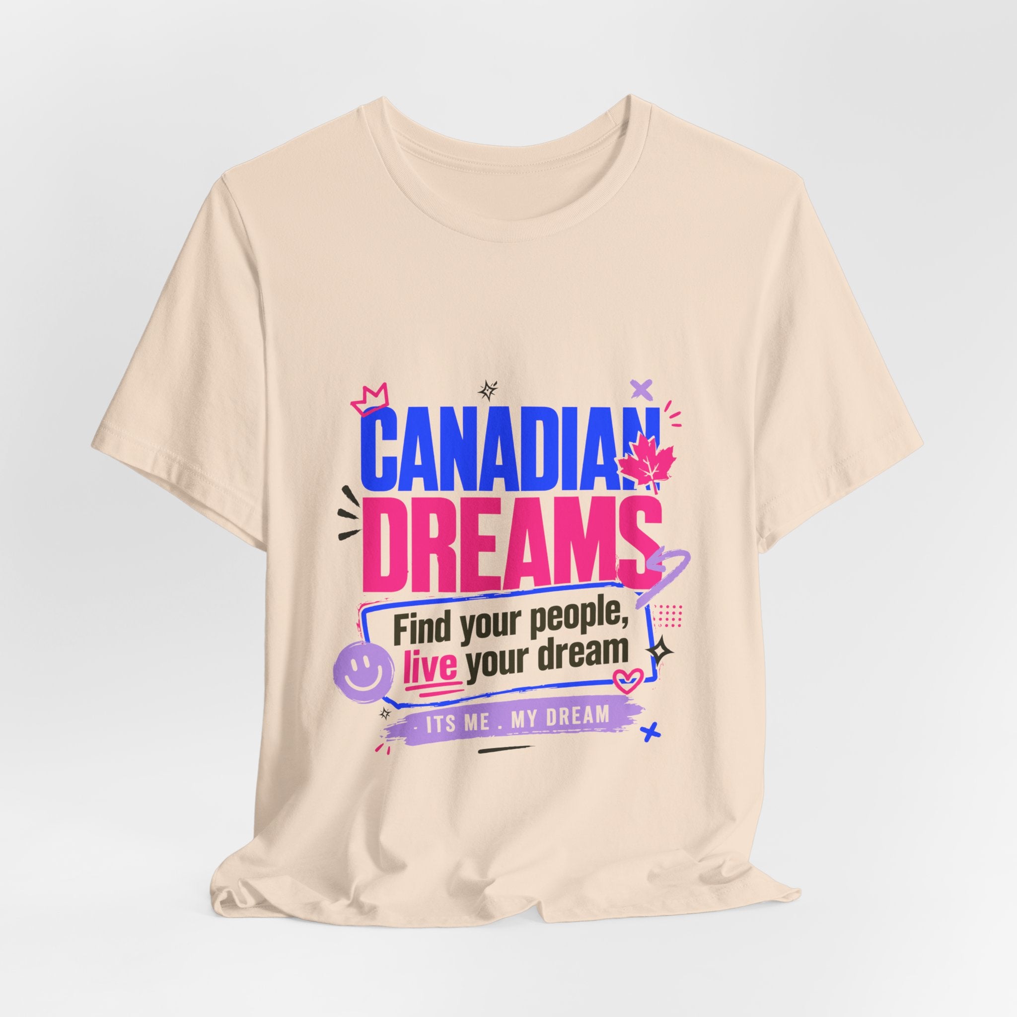 Find Your People, Live Your Dream Canadian Dreams T‑Shirt