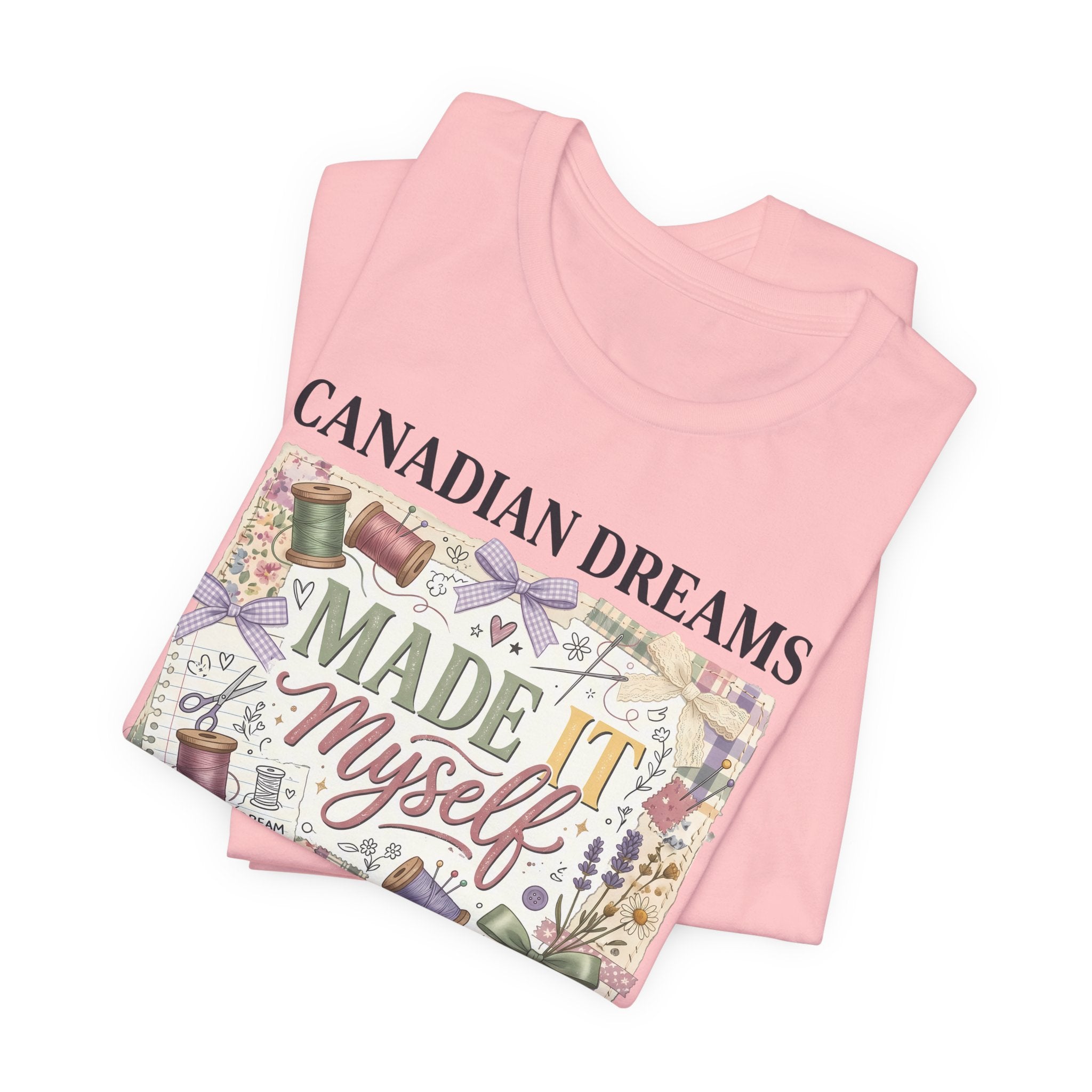 Canadian Dreams "Made It Myself" T-Shirt