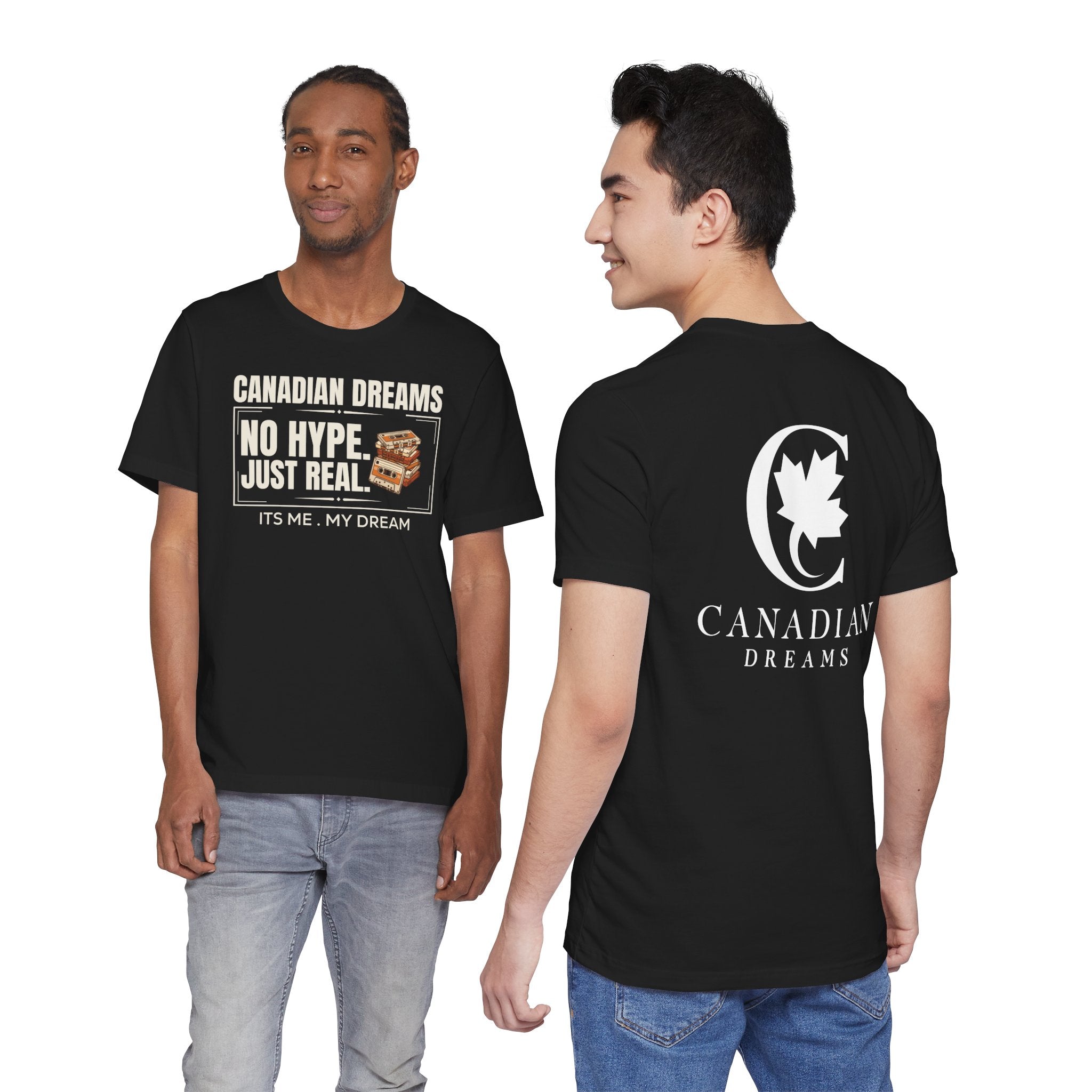 No Hype. Just Real T-Shirt | Canadian Dreams Authentic Dreamer Tee