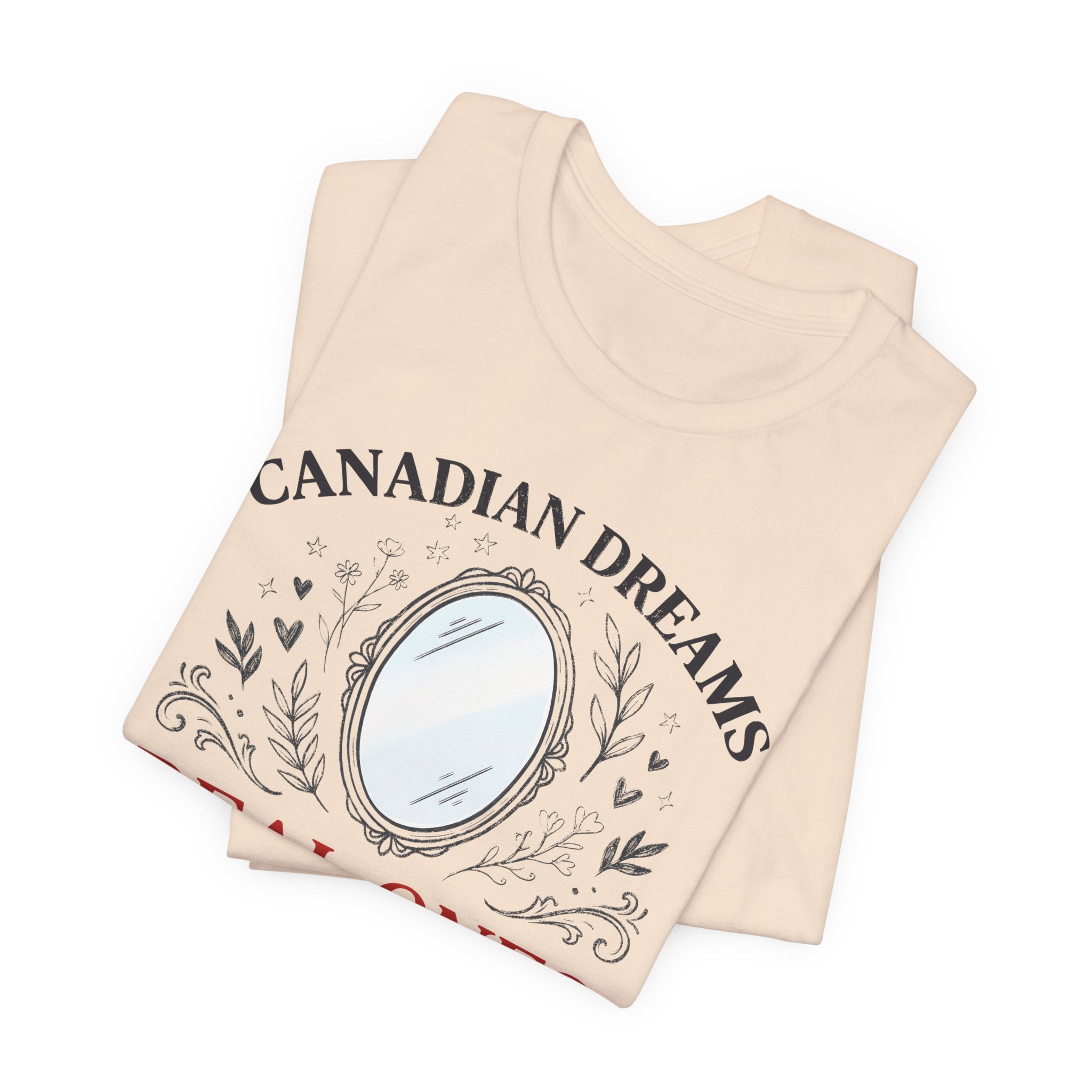 Canadian Dreams T-Shirt – "Real Ones Know" Graphic Tee