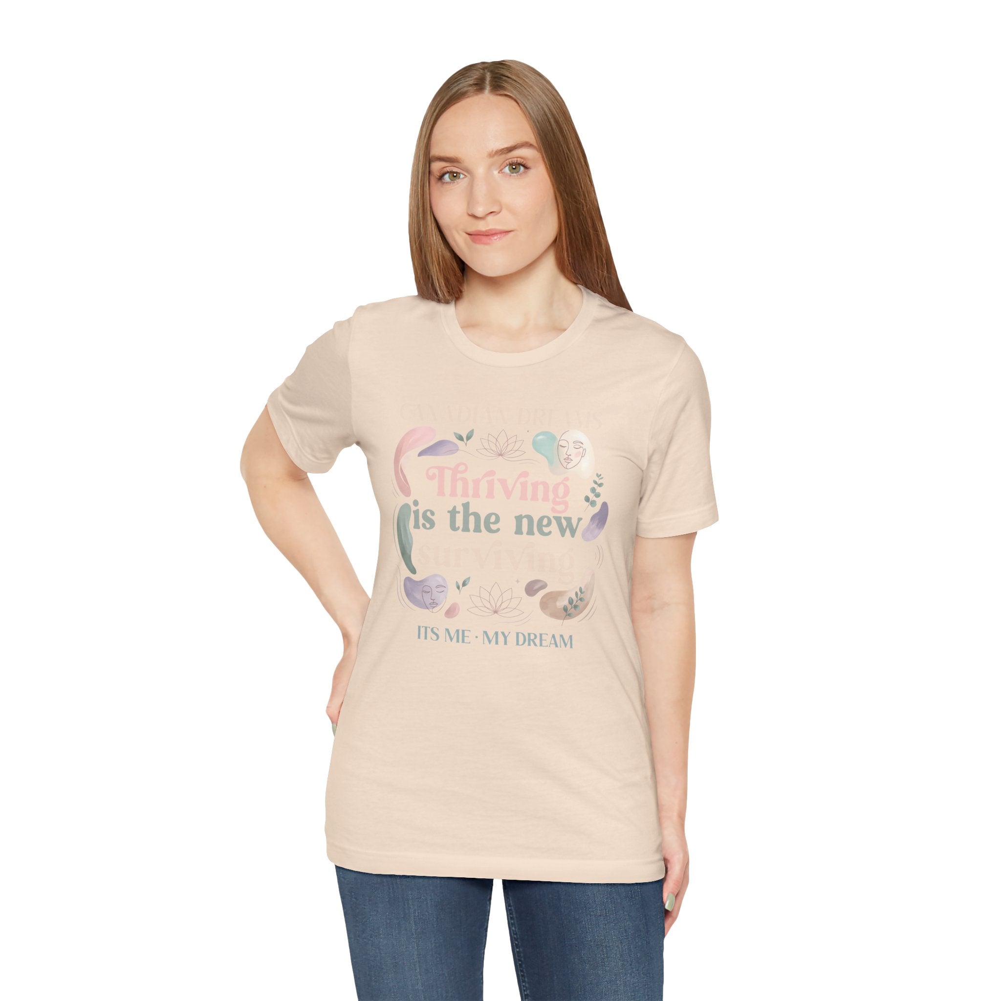 Thriving Is the New Surviving T-Shirt | Canadian Dreams Millennial Graphic Tee
