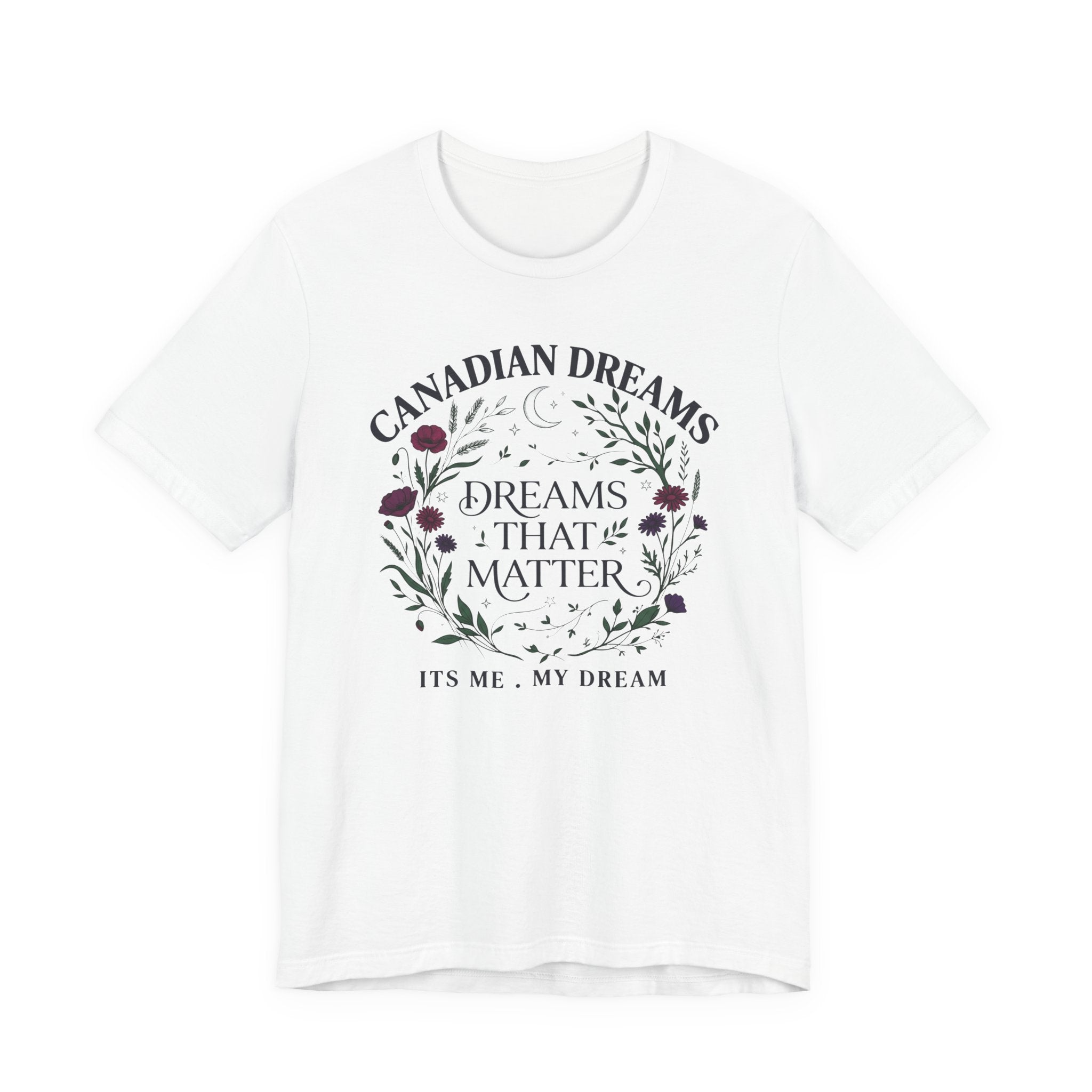 Canadian Dreams T‑Shirt — "Dreams That Matter"