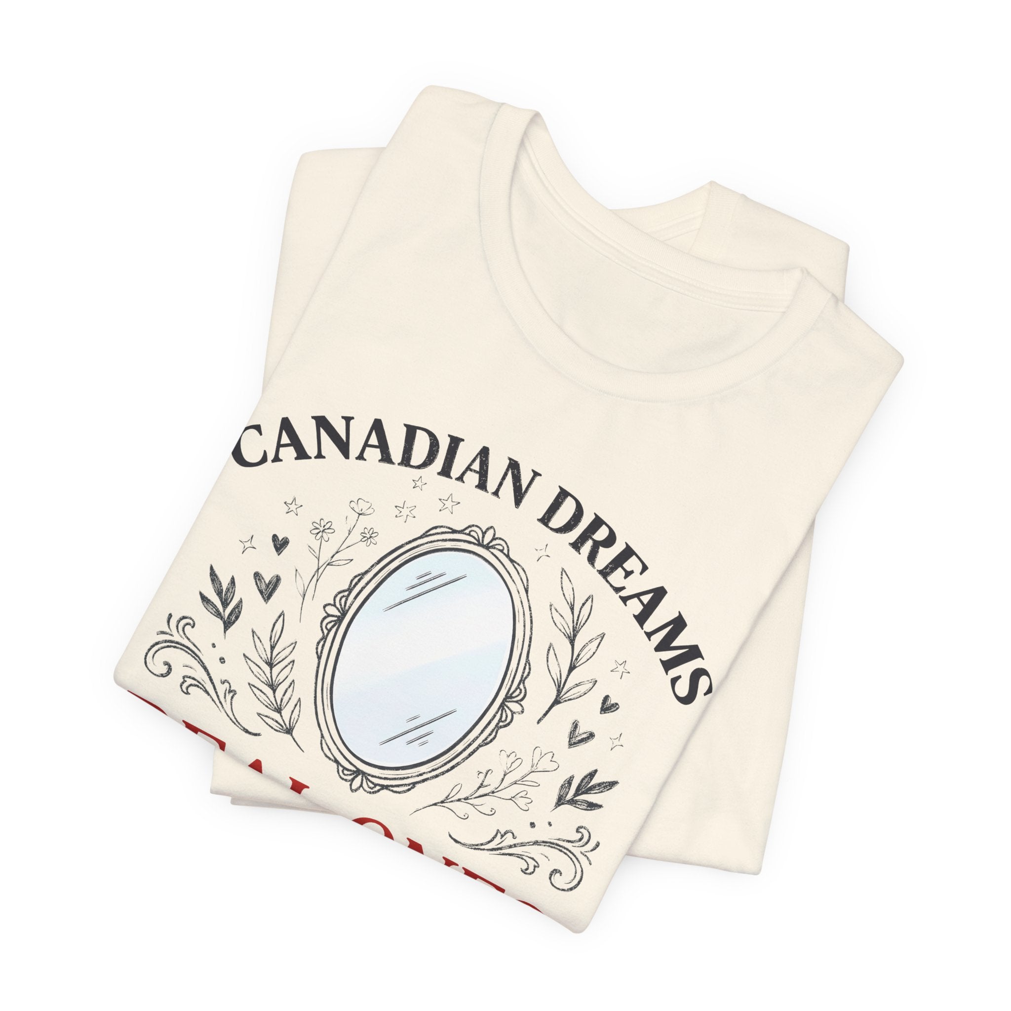 Canadian Dreams T-Shirt – "Real Ones Know" Graphic Tee