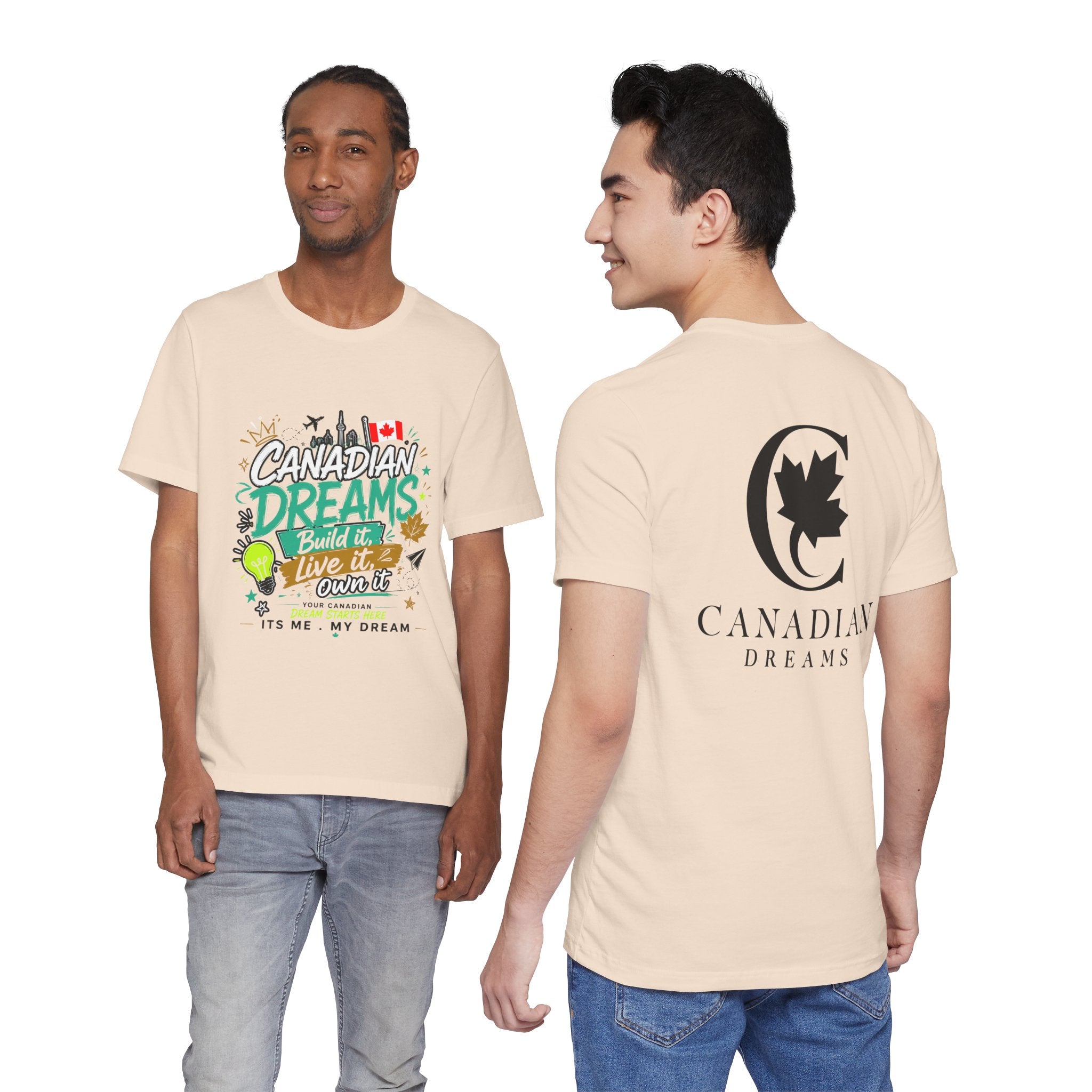 Build it. Live it. Own it  Canadian Dreams T-Shirt
