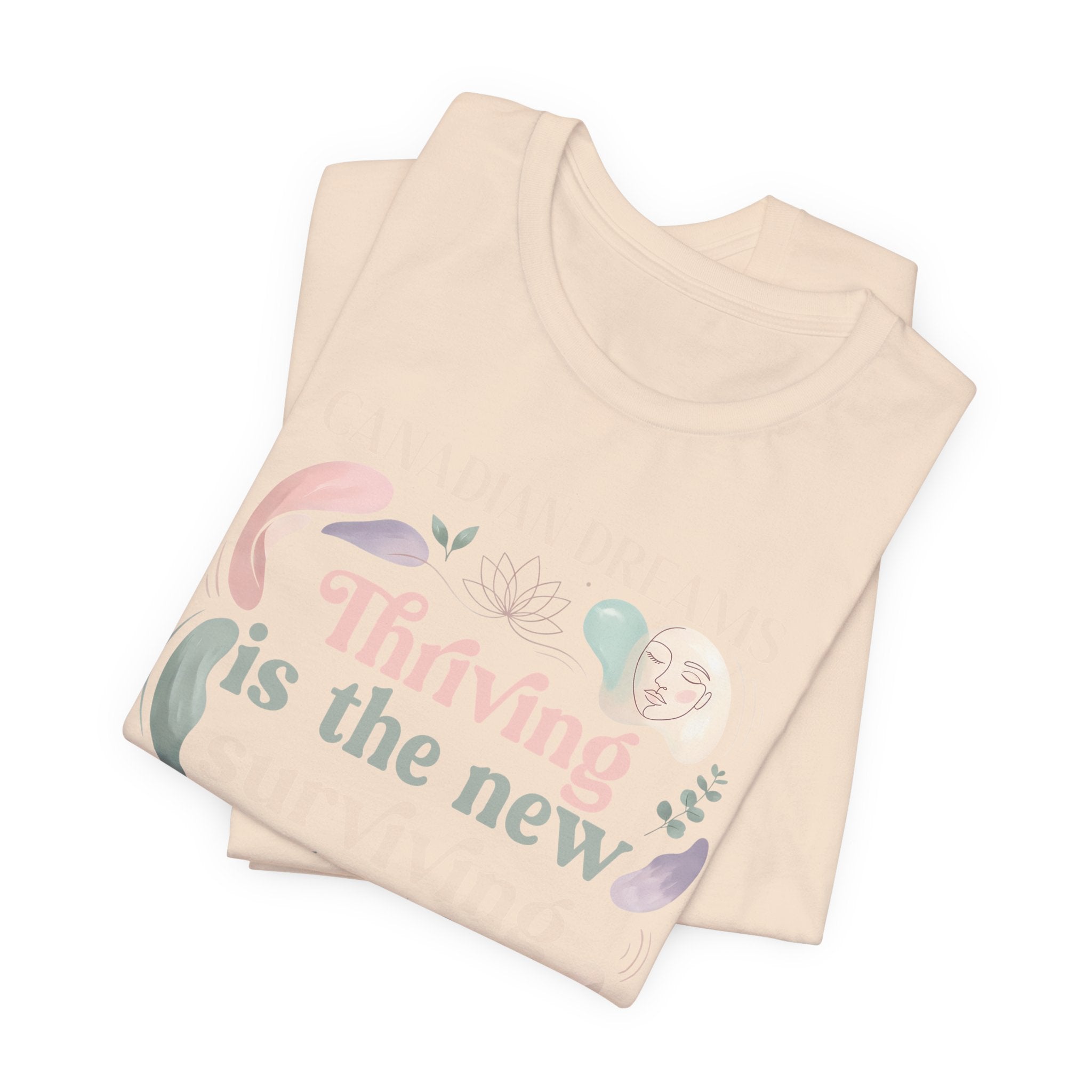 Thriving Is the New Surviving T-Shirt | Canadian Dreams Millennial Graphic Tee