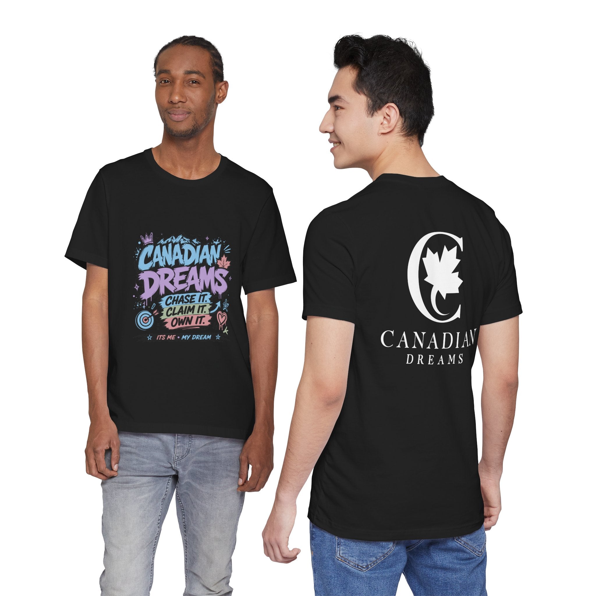 Canadian Dreams: Chase It. Claim It. Own It. Canadian T-Shirt