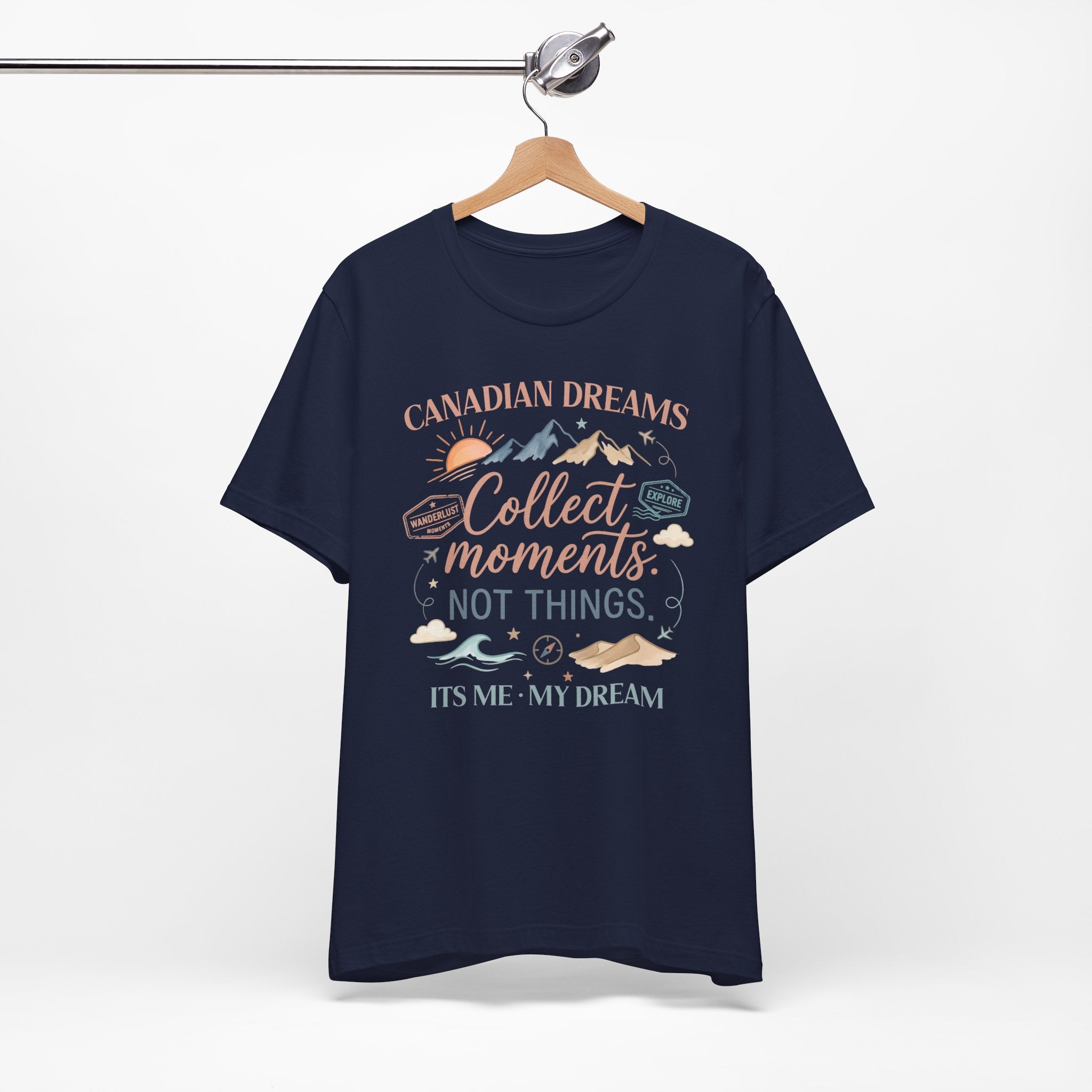 Collect Moments Not Things T-Shirt | Canadian Dreams Conscious Living Tee