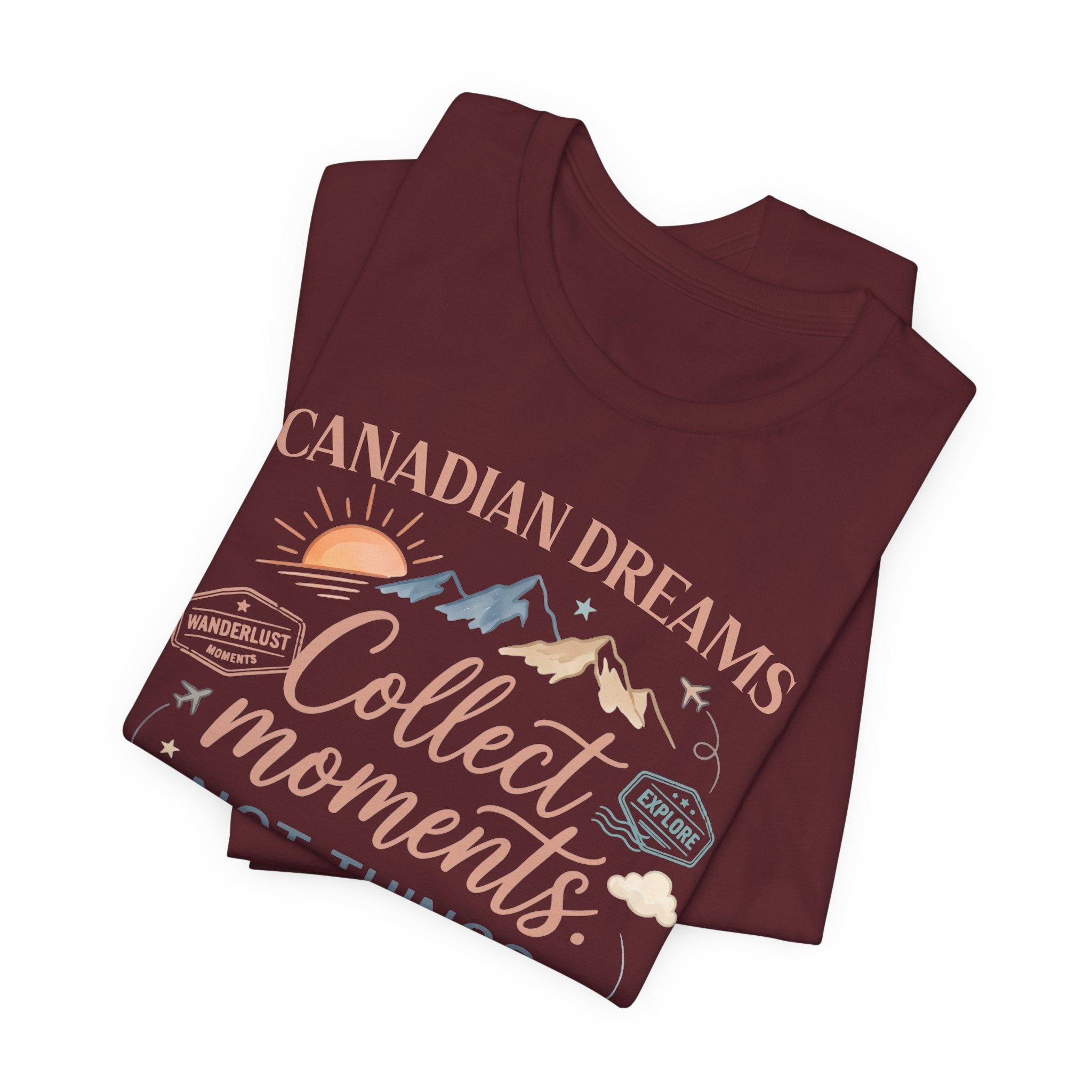 Collect Moments Not Things T-Shirt | Canadian Dreams Conscious Living Tee