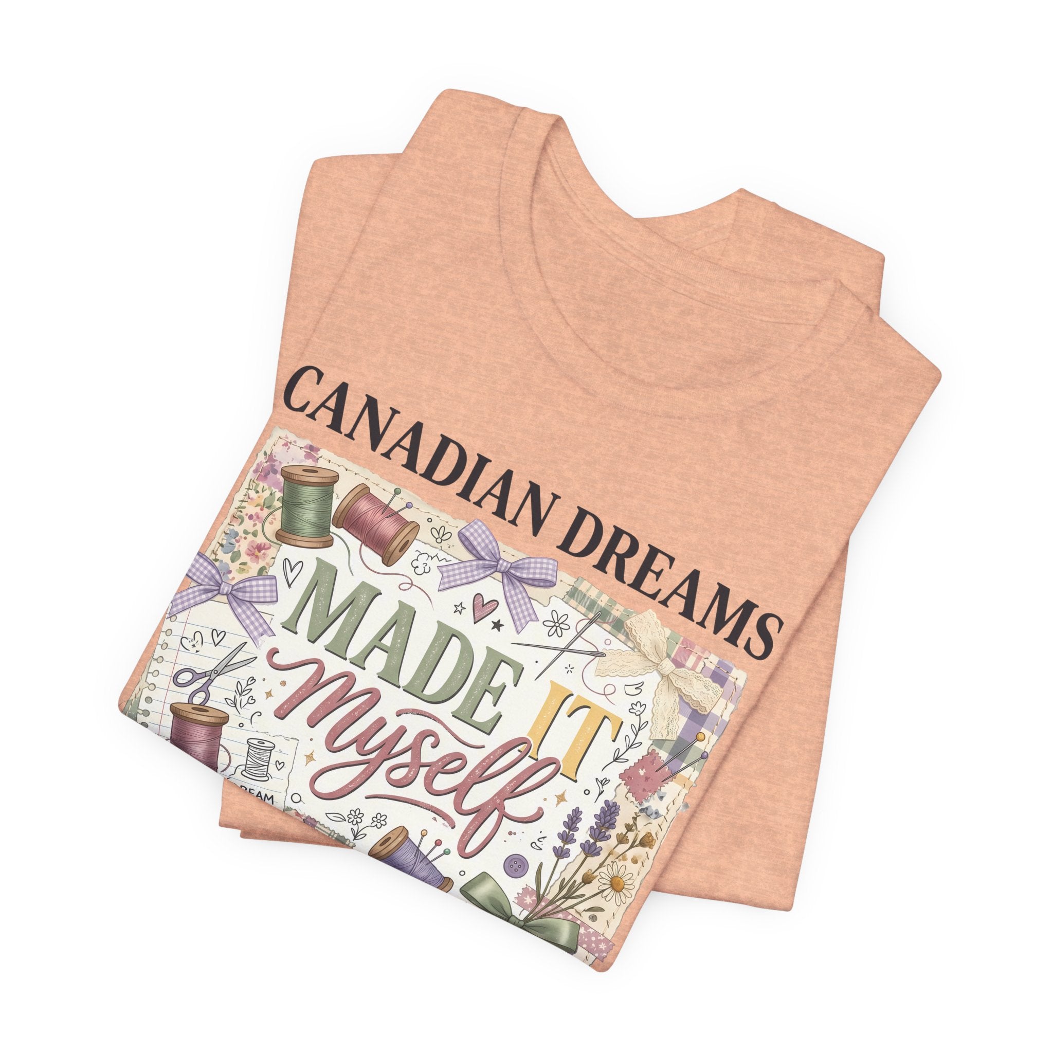 Canadian Dreams "Made It Myself" T-Shirt