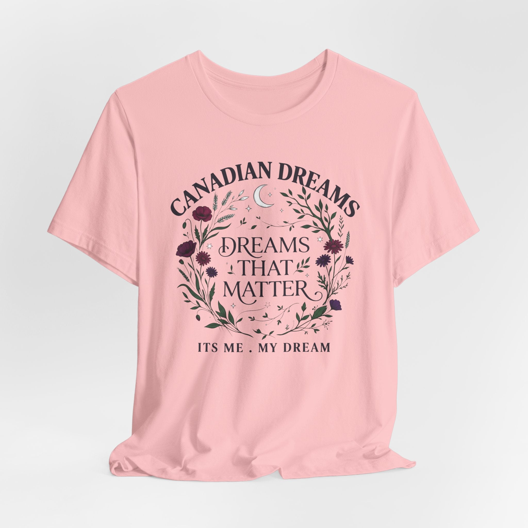 Canadian Dreams T‑Shirt — "Dreams That Matter"