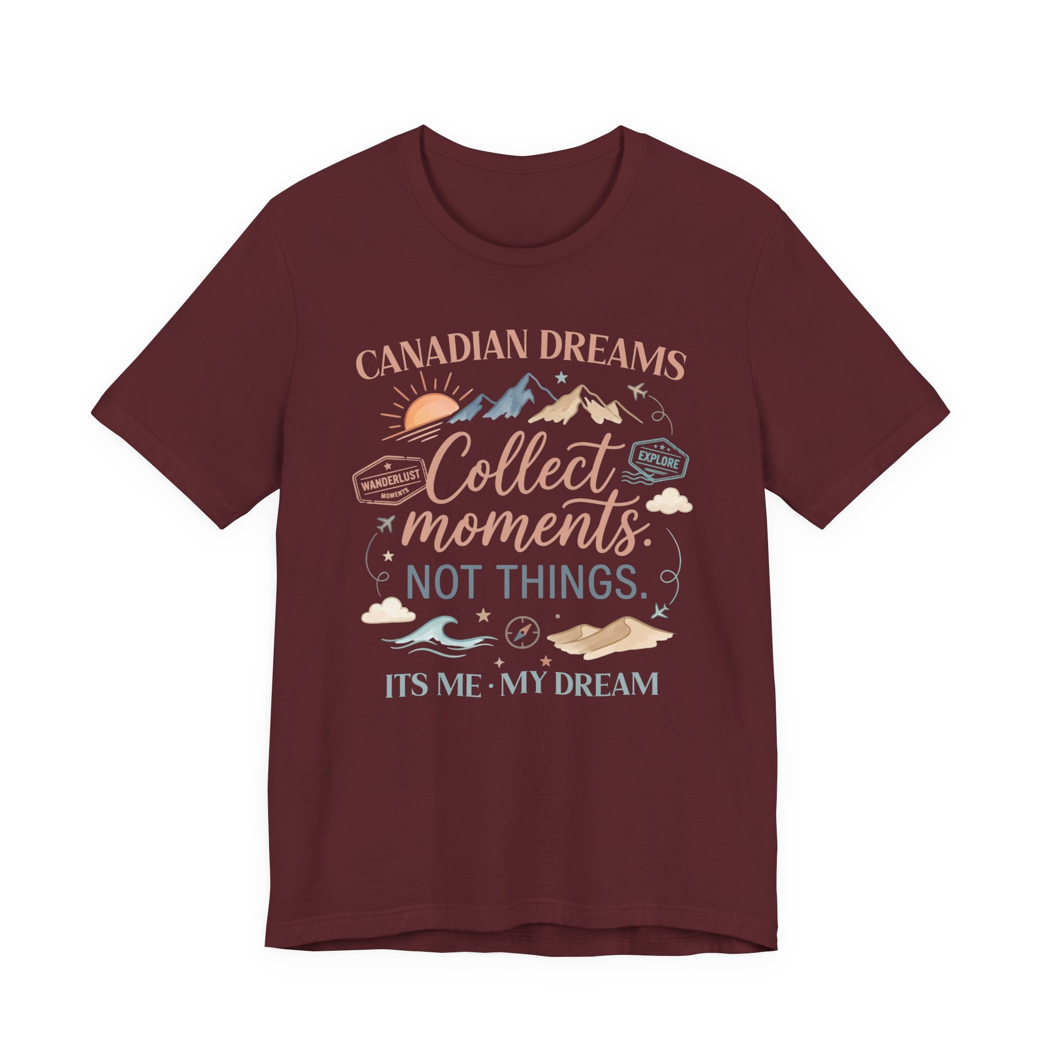 Collect Moments Not Things T-Shirt | Canadian Dreams Conscious Living Tee