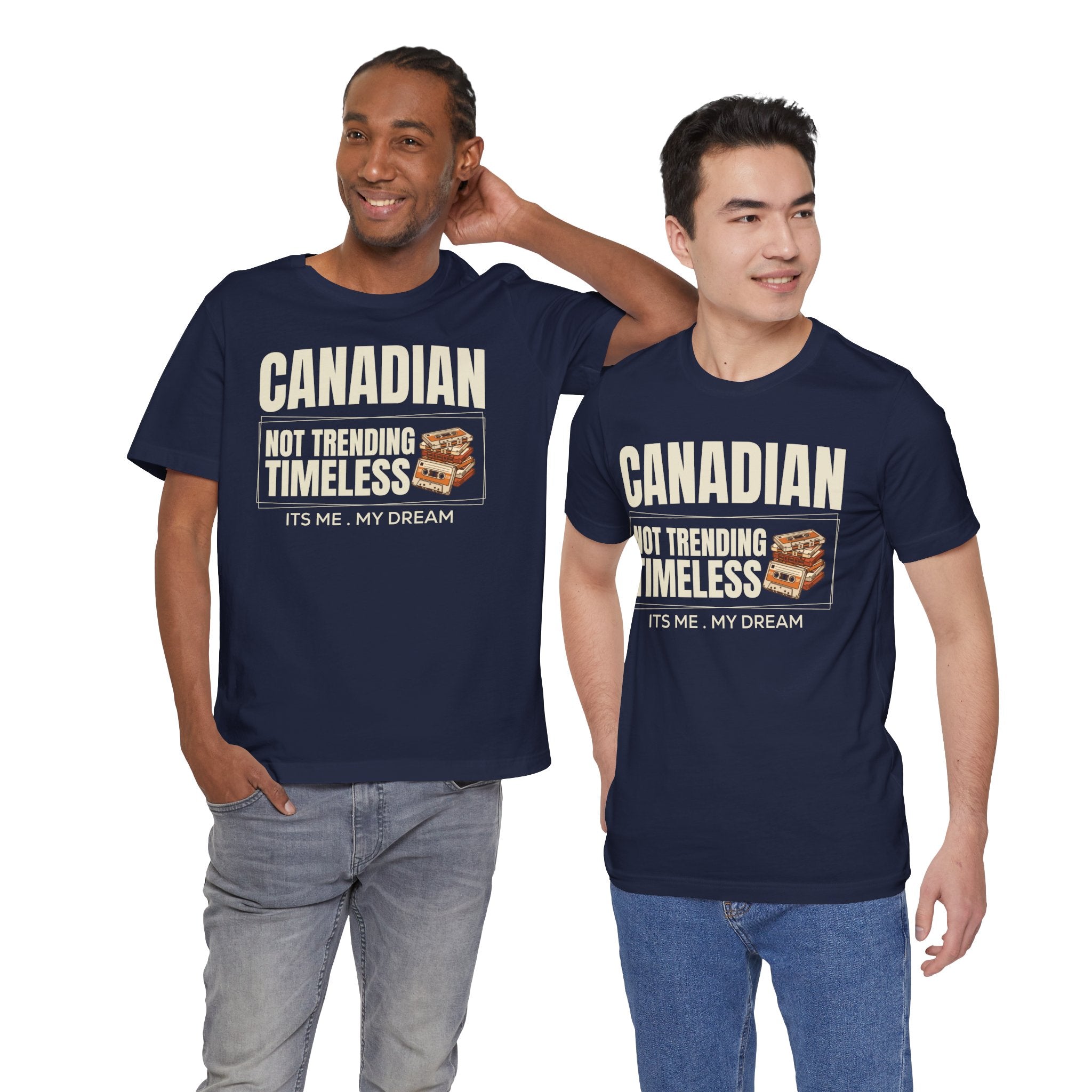 Not Trending, Timeless T-Shirt | Canadian Dreams