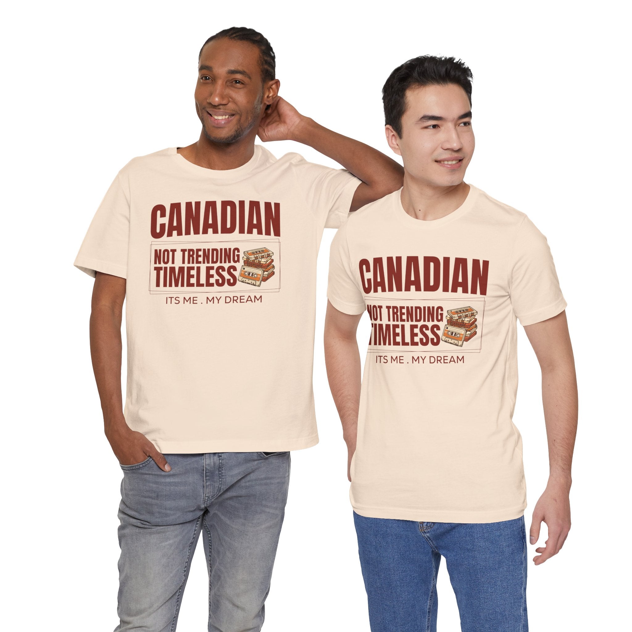 Not Trending, Timeless T-Shirt | Canadian Dreams